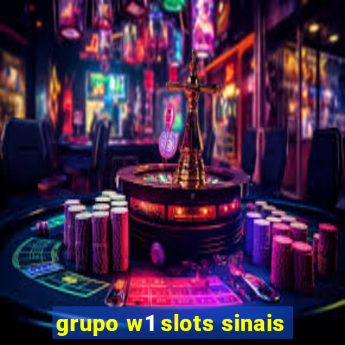 grupo w1 slots sinais